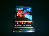 RIOT CITY - Burn the Night. Tape
